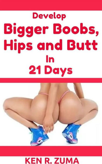 Develop Bigger Boobs, Hips and Butt in 21 Days|eBook