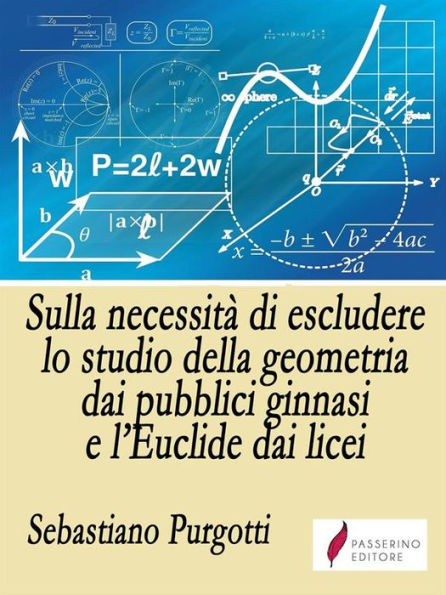 Sulla necessità di escludere lo studio della geometria dai pubblici ginnasi e l'Euclide dai licei
