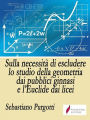Sulla necessità di escludere lo studio della geometria dai pubblici ginnasi e l'Euclide dai licei