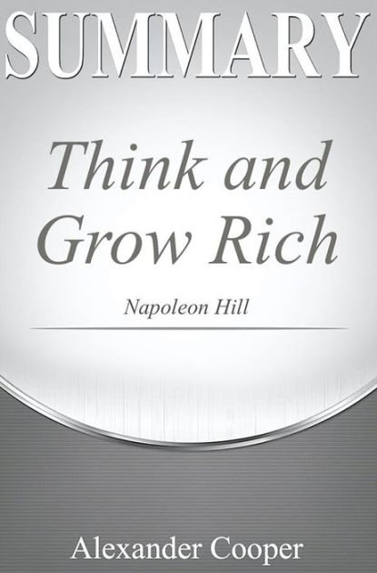 Summary Of Think And Grow Rich By Napoleon Hill A Comprehensive