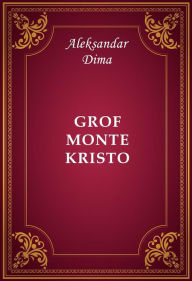 Title: Grof Monte Kristo, Author: Aleksandar Dima