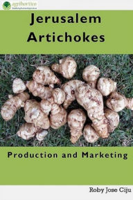 Title: Jerusalem Artichokes: Production and Marketing, Author: Roby Jose Ciju