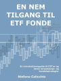 En nem tilgang til Etf fonde: En introduktionsguide til ETF'er og deres investerings- og handelsstrategier