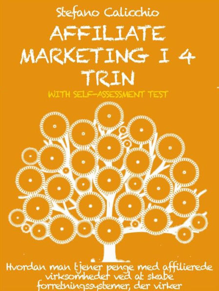 Affiliate marketing i 4 trin: Hvordan man tjener penge med affilierede virksomheder ved at skabe forretningssystemer, der virker