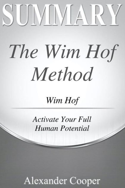 The Wim Hof Method: Activate Your Full Human Potential See more
