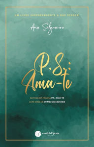 Title: P.S.: Ama-te, Author: Ana Salgueiro