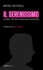 Il serenissimo: ovvero, l'inatteso fascino della mediocrità