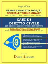 Title: Esame avvocato 2020-21. CASI DI DIRITTO CIVILE: con soluzioni schematiche dimostrate, Author: Luigi Viola