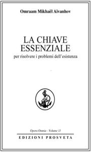 Title: La chiave essenziale: per risolvere i problemi dell'esistenza, Author: Omraam Mikhaël Aïvanhov