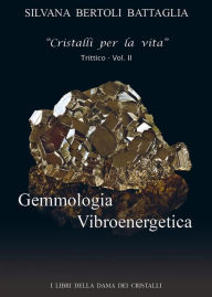 Title: Gemmologia Vibroenergetica- vol. II, Author: Silvana Bertoli Battaglia
