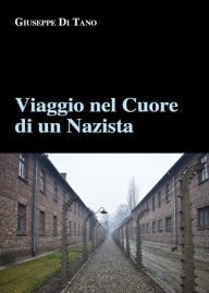 Title: Viaggio nel cuore di un nazista, Author: Giuseppe Di Tano Di Tano
