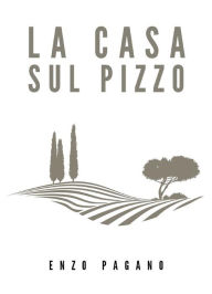 Title: La casa sul pizzo, Author: Enzo Pagano