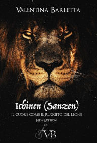 Title: Ichinen (Sanzen), il cuore come il ruggito del leone, Author: Valentina Barletta