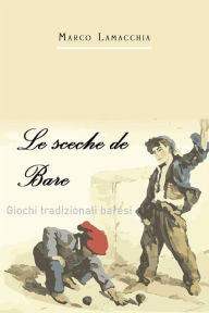 Title: Le sceche de Bare, Author: Marco Lamacchia