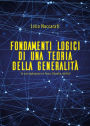 Fondamenti logici di una teoria della generalità (e sue implicazioni in fisica, filosofia, diritto)