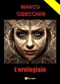 Title: L'orologiaio, Author: Marco Cibecchini