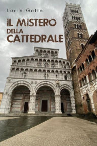 Title: il mistero della cattedrale, Author: Lucio Gatto