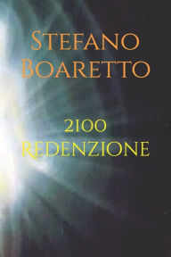 Title: 2100 Redenzione, Author: Stefano Boaretto