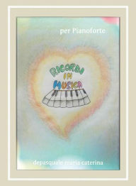 Title: Ricordi in Musica, Author: Maria Caterina Depasquale