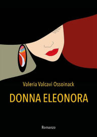 Title: Donna Eleonora, Author: Valeria Valcavi Ossoinack