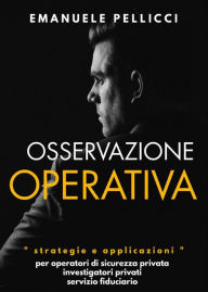 Title: Osservazione operativa: Strategie e applicazioni, Author: Emanuele Pellicci