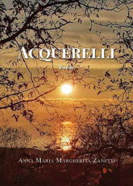 Title: Acquerelli: Poesie, Author: Anna Maria Margherita Zanetti