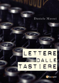 Title: Lettere dalle tastiere, Author: Daniele Massei