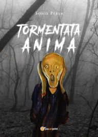 Title: Tormentata Anima, Author: Sonia Perin