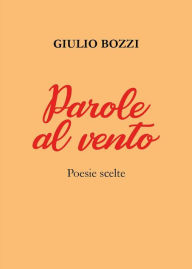 Title: Parole al vento, Author: Giulio Bozzi