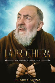 Title: La preghiera, voce della nostra fede, Author: Isidoro D'Anna