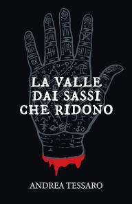 Title: La valle dai sassi che ridono, Author: Andrea Tessaro