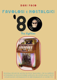 Title: Favolosi e Nostalgici '80. The Eigthies, Author: Dani Paco