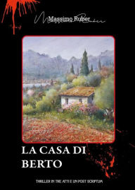 Title: La casa di Berto, Author: Massimo Ruber