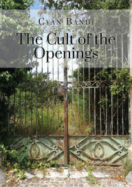 Title: The Cult of the Openings, Author: Cyan Bandi