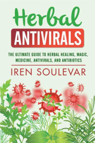 Title: Herbal Antivirals: Natural remedies for emerging and resistant viral infections, Author: Ester Medicrone