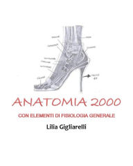 Title: Anatomia 2000 con elementi di Fisiologia Generale, Author: Lilia Gigliarelli