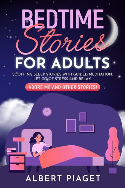 Bedtime Stories For Adults Soothing Sleep Stories With Guided Meditation Let Go Of Stress And 