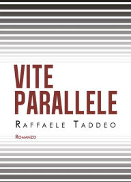 Title: Vite Parallele, Author: Raffaele Taddeo