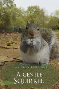Title: A Gentle Squirrel, Author: Maurizio Luigi Lira