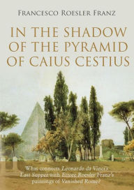 Title: In the shadow of the Pyramid of Caius Cestius, Author: Francesco Roesler Franz
