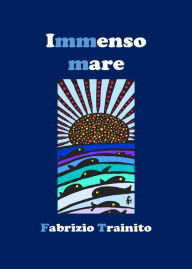 Title: Immenso Mare, Author: Fabrizio Trainito
