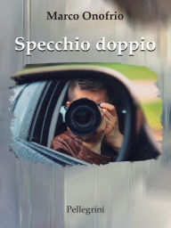 Title: Specchio doppio, Author: MARCO ONOFRIO