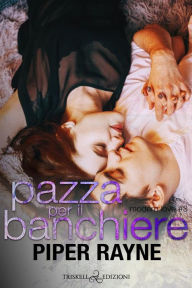 Title: Pazza per il banchiere, Author: Piper Rayne