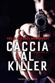 Title: Caccia al killer, Author: Velia Rizzoli Benfenati
