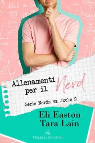 Title: Allenamenti per il Nerd, Author: Eli Easton