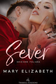 Title: Sever: Edizione italiana, Author: Mary Elizabeth