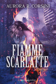 Title: Fiamme scarlatte, Author: Aurora R. Corsini