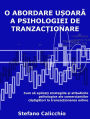 O abordare u?oara a psihologiei de tranzac?ionare: Cum sa aplica?i strategiile ?i atitudinile psihologice ale comercian?ilor câ?tigatori la tranzac?ionarea online