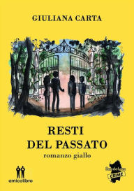 Title: Resti del passato, Author: Giuliana Carta