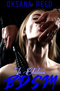 Title: Le Château BDSM - Tome 2, Author: Oksana Reed